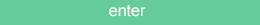 enter